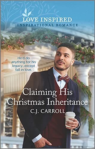 Claiming His Christmas Inheritance: A Holiday Romance Novel (Love Inspired; Inspirational Romance)