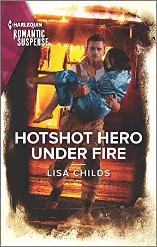 Book cover for Hotshot Hero Under Fire: The Perfect Beach Read (Hotshot Heroes, 5) by Childs, Lisa