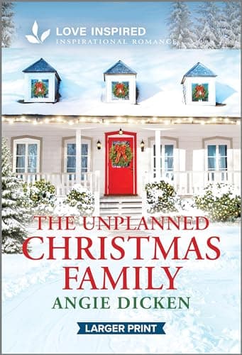 Book cover for The Unplanned Christmas Family: An Uplifting Inspirational Romance (Heartland Sweethearts, 3) by Dicken, Angie