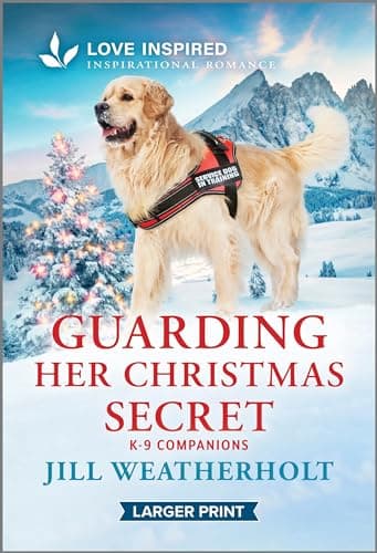 Book cover for Guarding Her Christmas Secret: An Uplifting Inspirational Romance (K-9 Companions, 27) by Weatherholt, Jill