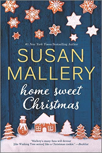 Home Sweet Christmas: A Holiday Romance Novel – A Contemporary Christmas Book of Small Town Love (Wishing Tree)