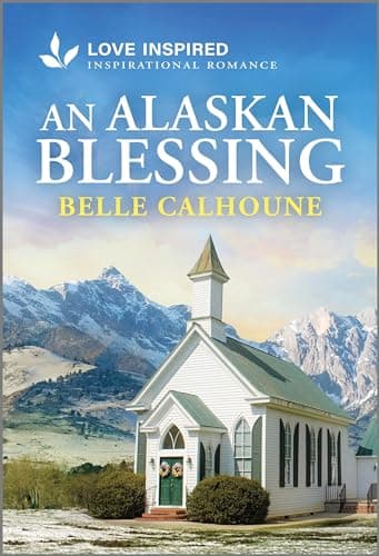 Book cover for An Alaskan Blessing: An Uplifting Inspirational Romance (Serenity Peak, 2) by Calhoune, Belle