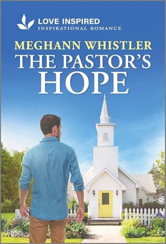 Book cover for The Pastor's Hope: An Uplifting Inspirational Romance (Love Inspired) by Whistler, Meghann