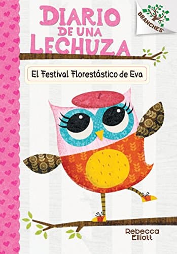 Book cover for El festival florestástico de Eva (El diario de una lechuza #1) (Owl Diaries) (Spanish Edition) by Elliott, Rebecca