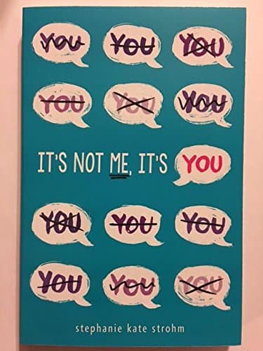Book cover for It's Not Me, It's You by Stephanie Kate Strohm