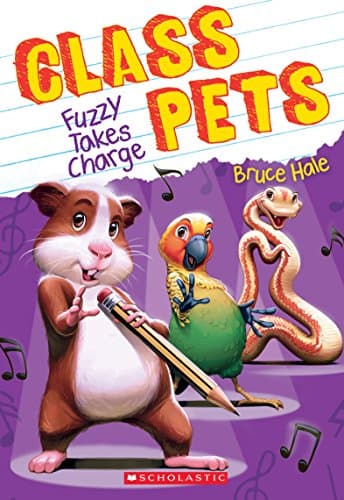 Book cover for Fuzzy Takes Charge (Class Pets #2) (2) by Hale, Bruce