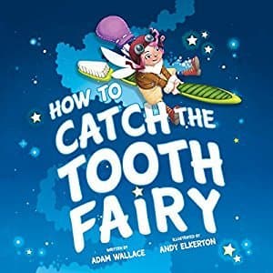 Book cover for How to Catch the Tooth Fairy by Adam Wallace