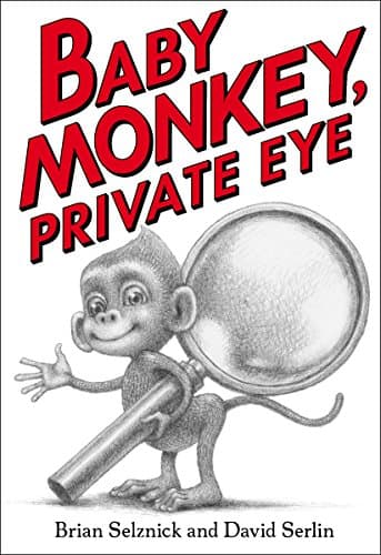 Book cover for Baby Monkey, Private Eye by Selznick, Brian