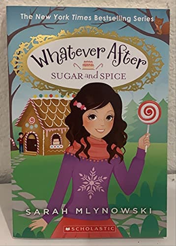 Book cover for Whatever After Sugar & Spice by Mlynowski, Sarah