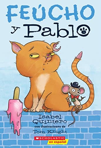 Book cover for Feúcho y Pablo (Ugly Cat & Pablo) (1) (Feucho y Pablo) (Spanish Edition) by Quintero, Isabel