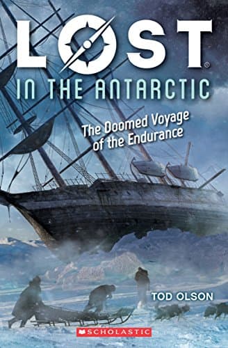 Book cover for Lost in the Antarctic: The Doomed Voyage of the Endurance (Lost #4) (4) by Olson, Tod