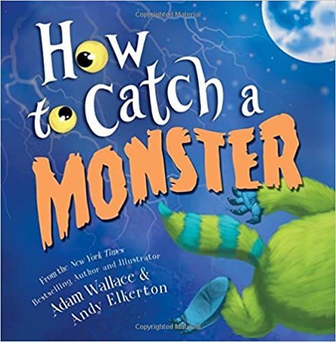 Book cover for How To Catch A Monster by Adam Wallace