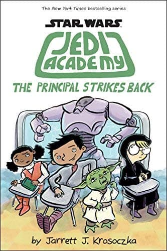 Book cover for Star Wars: Jedi Academy #6: The Principal Strikes Back by Jarrett J. Krosoczka