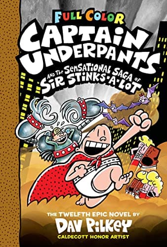 Book cover for Captain Underpants and the Sensational Saga of Sir Stinks-A-Lot: Color Edition (Captain Underpants #12): From the Creator of Dog Man (12) by Pilkey, Dav