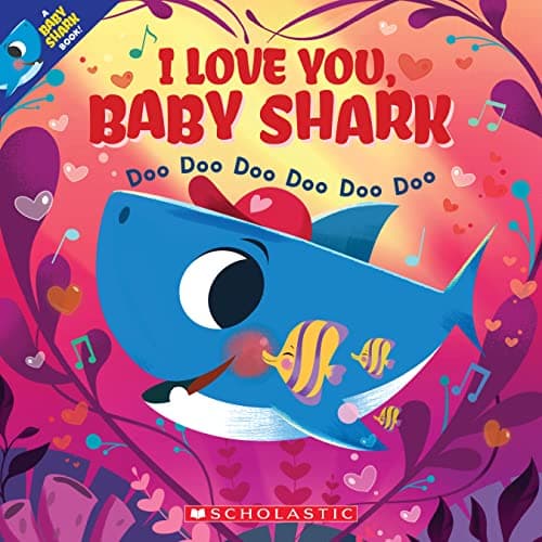 Book cover for I Love You, Baby Shark: Doo Doo Doo Doo Doo Doo (A Baby Shark Book) by Bajet, John John