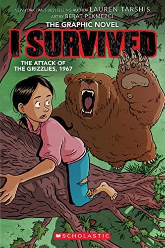 Book cover for I Survived the Attack of the Grizzlies, 1967 (I Survived Graphic Novel #5) by Tarshis, Lauren