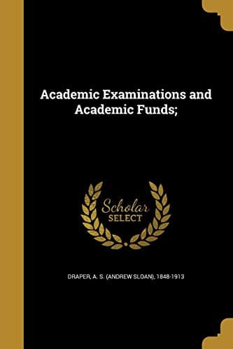 Academic Examinations and Academic Funds;