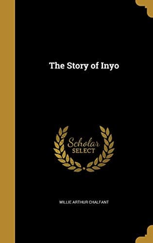 Book cover for The Story of Inyo by Chalfant, Willie Arthur