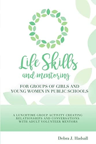 Book cover for Life Skills and Mentoring for Groups of Girls and Young Women in Public Schools by Hadsall, Debra J.