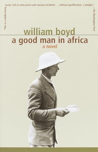 Book cover for A Good Man in Africa: A Novel by William Boyd