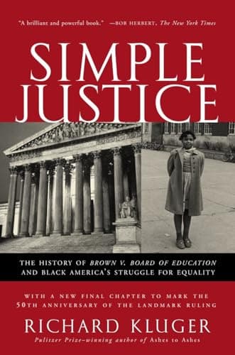 Book cover for Simple Justice: The History of Brown v. Board of Education and Black America's Struggle for Equality by Kluger, Richard