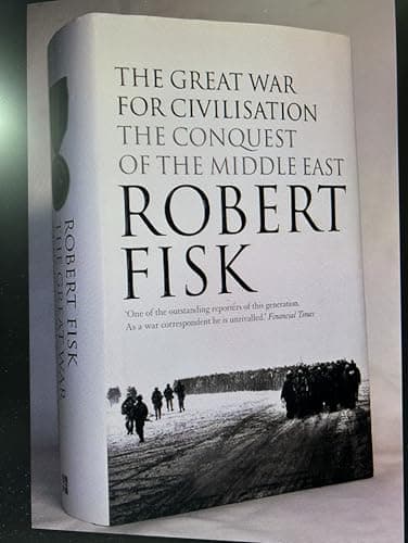 The Great War for Civilisation: The Conquest of the Middle East
