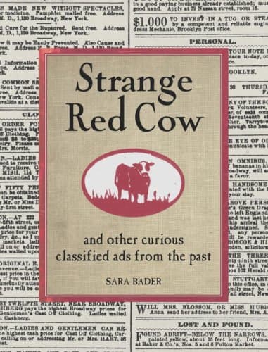 Book cover for Strange Red Cow: and Other Curious Classified Ads from the Past by Bader, Sara