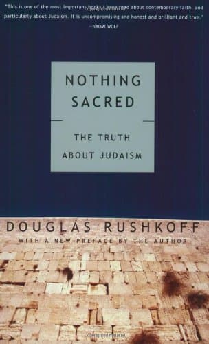Book cover for Nothing Sacred: The Truth About Judaism by Rushkoff, Douglas