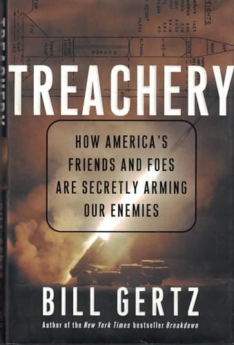Book cover for Treachery: How America's Friends and Foes Are Secretly Arming Our Enemies by Gertz, Bill