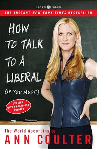 Book cover for How to Talk to a Liberal (If You Must): The World According to Ann Coulter by Coulter, Ann