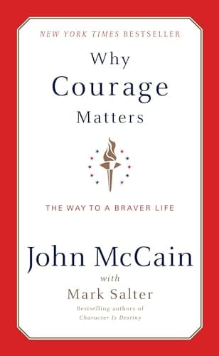 Book cover for Why Courage Matters: The Way to a Braver Life by McCain, John