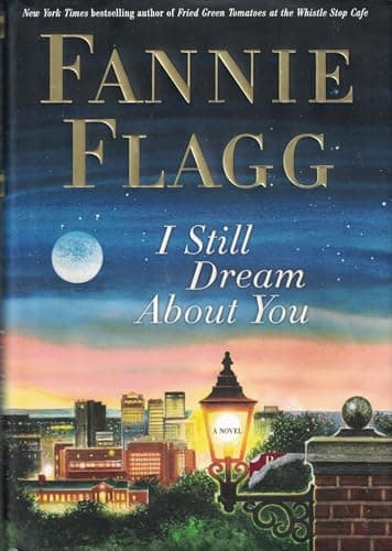Book cover for I Still Dream About You: A Novel by Flagg, Fannie
