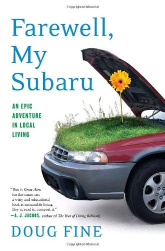 Book cover for Farewell, My Subaru: An Epic Adventure in Local Living by Fine, Doug