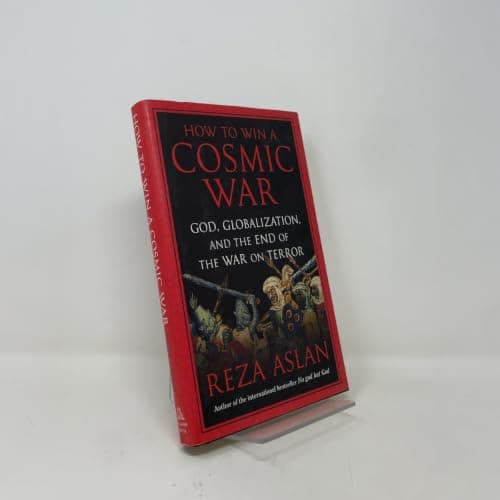 Book cover for How to Win a Cosmic War: God, Globalization, and the End of the War on Terror by Aslan, Reza
