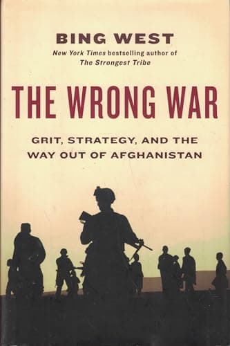 Book cover for The Wrong War: Grit, Strategy, and the Way Out of Afghanistan by West, Bing