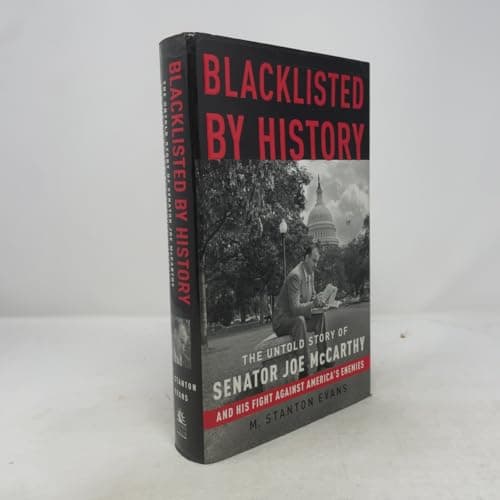 Blacklisted by History: The Untold Story of Senator Joe McCarthy and His Fight Against America's Enemies