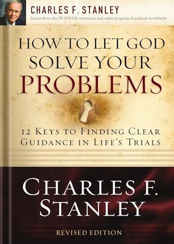 Book cover for How to Let God Solve Your Problems: 12 Keys to Finding Clear Guidance in Life's Trials by Stanley, Charles F.