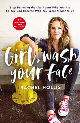 Book cover for Girl, Wash Your Face: Stop Believing the Lies About Who You Are So You Can Become Who You Were Meant to Be by Hollis, Rachel