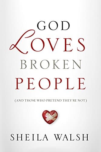 Book cover for God Loves Broken People: And Those Who Pretend They're Not by Walsh, Sheila