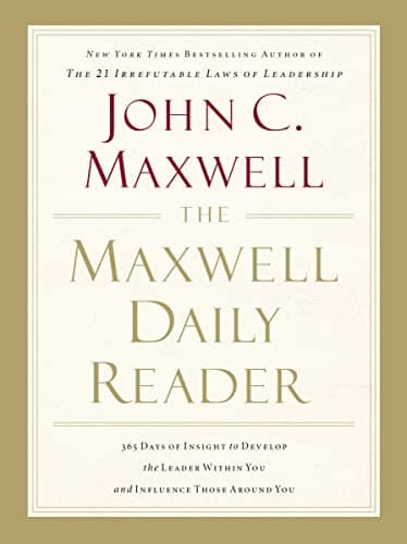 Book cover for The Maxwell Daily Reader: 365 Days of Insight to Develop the Leader Within You and Influence Those Around You by Maxwell, John C.