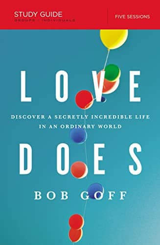 Book cover for Love Does Bible Study Guide: Discover a Secretly Incredible Life in an Ordinary World by Goff, Bob