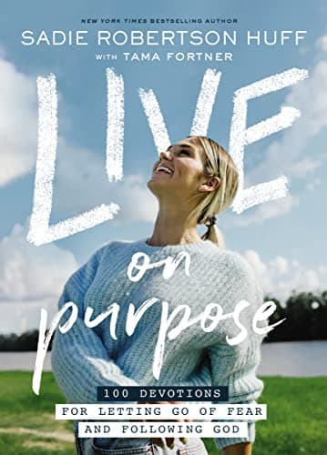 Book cover for Live on Purpose: 100 Devotions for Letting Go of Fear and Following God by Huff, Sadie Robertson