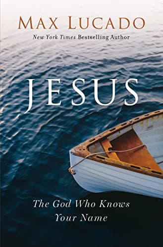Book cover for Jesus: The God Who Knows Your Name by Lucado, Max
