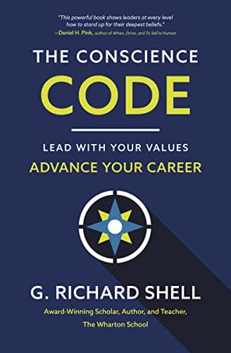 Book cover for The Conscience Code: Lead with Your Values. Advance Your Career. by Shell, G. Richard
