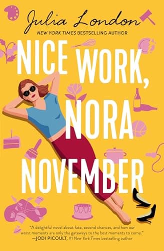 Book cover for Nice Work, Nora November: A Novel about Second Chances by London, Julia