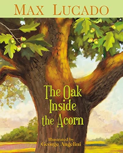 Book cover for The Oak Inside the Acorn by Max Lucado