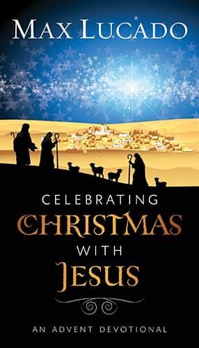Book cover for Celebrating Christmas with Jesus: An Advent Devotional by Max Lucado