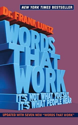 Book cover for Words That Work: It's Not What You Say, It's What People Hear by Luntz, Dr. Frank
