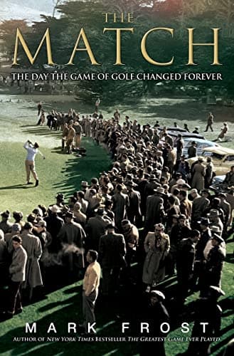 Book cover for The Match: The Day the Game of Golf Changed Forever by Frost, Mark