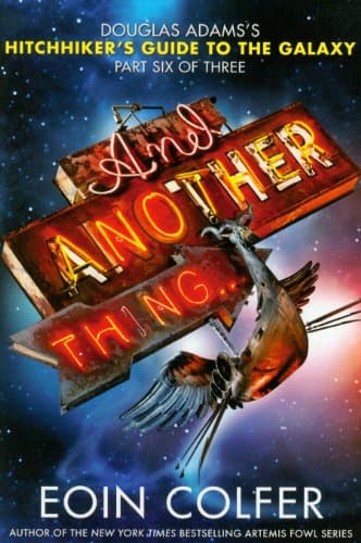 And Another Thing... (The Hitchhiker's Guide to the Galaxy, 6)